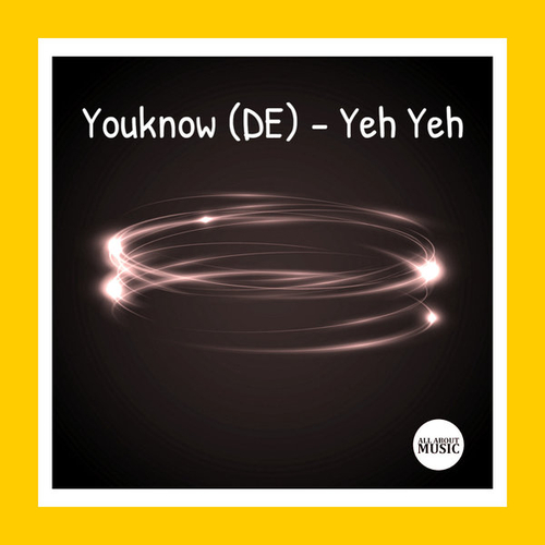 Youknow (DE) - Yeh Yeh [AAM054]